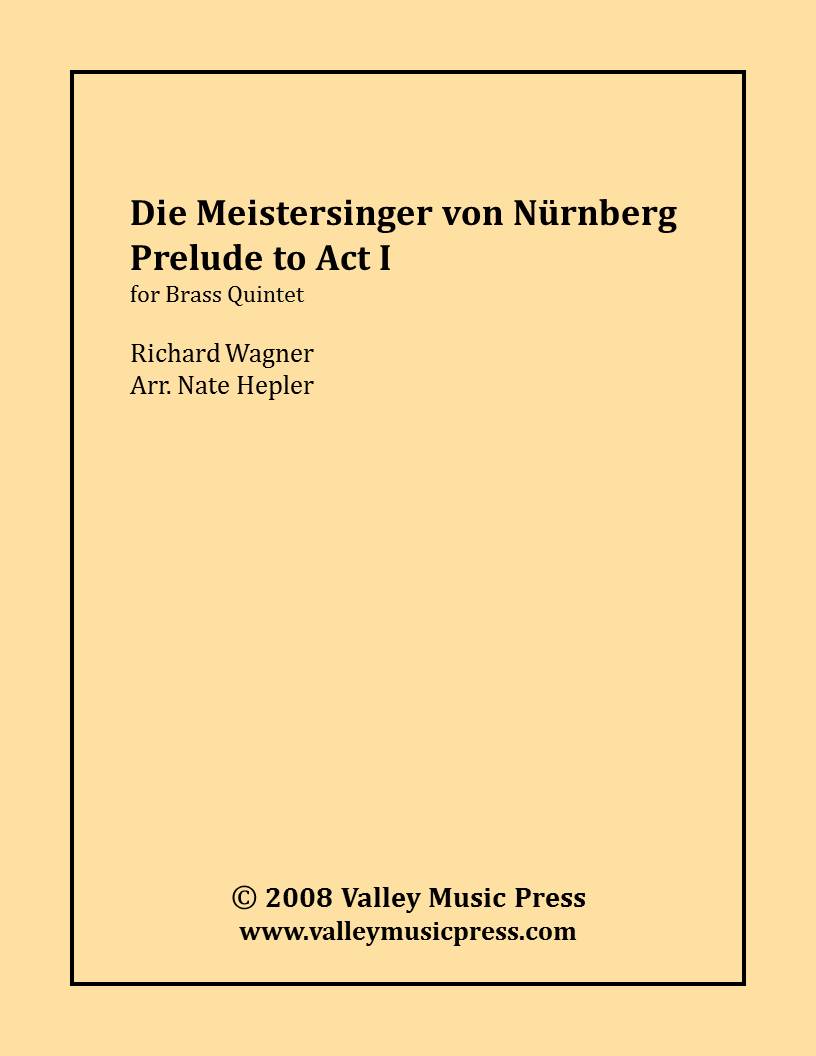 Wagner - Die Meistersinger Prelude to Act I (BQ) Wagner - Die Meistersinger Prelude to Act I (BQ)